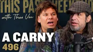 A Carny | This Past Weekend w/ Theo Von 