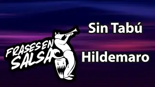 Sin tabu letra - Hildemaro (Frases en Salsa)