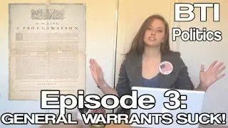 BTI Politics | Ep. 3 - GENERAL WARRANTS SUCK!