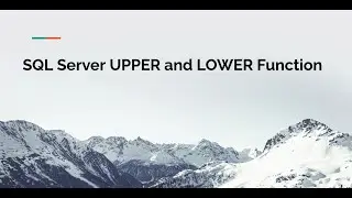SQL Server UPPER and LOWER Function Tutorial