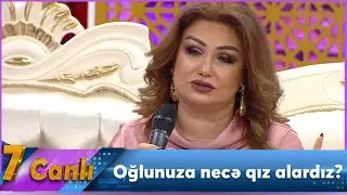 Oğlunuza necə qız alardız? (7 Canlı)