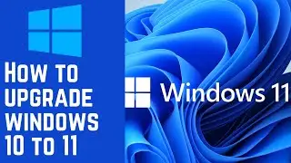 How to upgrade windows 10 to 11