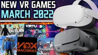 NEW VR GAMES in March 2022 & beyond! // VR games COMING SOON - Oculus Quest, PC VR & PSVR