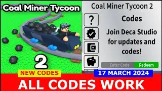 *ALL CODES WORK* Coal Miner Tycoon 2 [3.0.1] ROBLOX | NEW CODES | MARCH 17, 2024