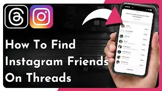 How To Find Instagram Friends On Thread