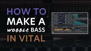 How to Make a Wobbly Sub Bass in Vital