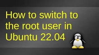 Switch To Root User In Ubuntu 22.04