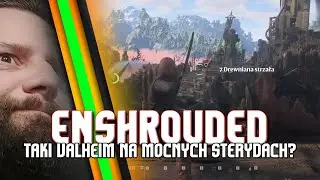 Enshrouded / Taki Valheim na sterydach zmieszany z Fable trochę? BIORĘ!