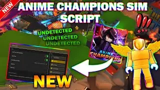 *NEW* Anime Champions Simulator Script (PASTEBIN 2024) ( AUTO FARM,AUTO CLICK, AUTO ABILITY)