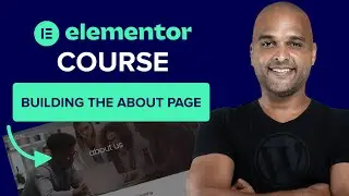 Building The About Page Of Our Website | How to Build a Website With Elementor WordPress Course