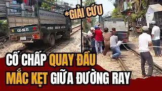 Xe Tải CỐ CHẤP Quay Đầu Rồi MẮC KẸT Giữa Đường Ray | Tin Tức Miền Tây