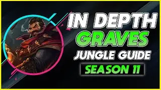 In Depth Season 11 Graves Jungle Guide | How to Master Graves Jungle