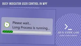 WPF C# | Busy Indicator User Control in WPF | User Controls in Wpf C# (Jd's Code Lab)