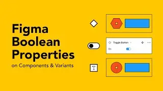 How to use variants and component boolean property in Figma | Component boolean property