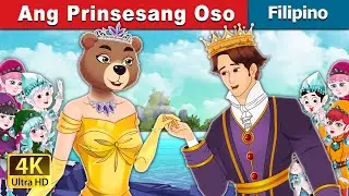 Ang Prinsesang Oso | The Bear Princess in Filipino | @FilipinoFairyTales