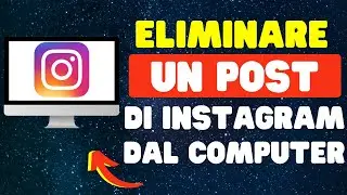 Come eliminare un post di Instagram dal computer 2024