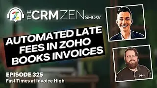 Automated Late Fees in Zoho Books Invoices - CRM Zen Show Episode 325