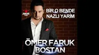 Ömer Faruk Bostan - Bir O Bende