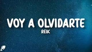 Reik - Voy a Olvidarte (Letra/Lyrics)