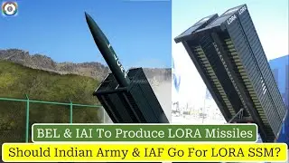 Should Indian Army & IAF Go For Israeli LORA Surface to Surface Missile System?