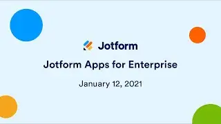 Webinar: Jotform Apps for Enterprise