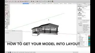 How to Get Your Sketchup Model Into Layout