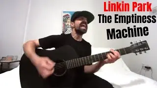 The Emptiness Machine - Linkin Park [Acoustic Cover by Joel Goguen]