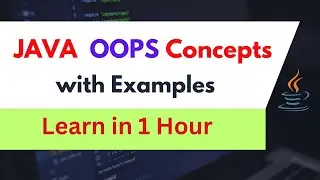 Java OOPS Concepts with Examples | Object Oriented Programming | Learn in 1 hour