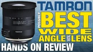 Best Wide Angle Lens for APS-C/DX Canon & Nikon Tamron Hands On Review