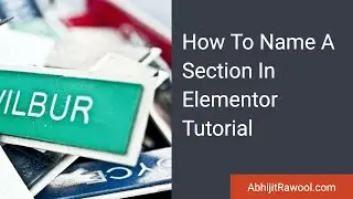 How To Name A Section In Elementor Tutorial