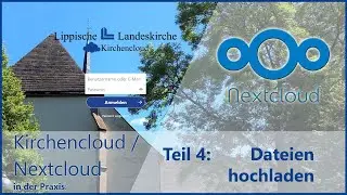 Kirchencloud (Nextcloud) praktisch Teil 4: upload