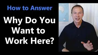 3-Step Strategy to Answer "Why Do You Want to Work Here?" - Job Interview Question