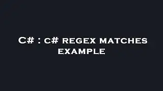 C# : c# regex matches example