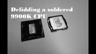 Delidding a Soldered Intel 9900K Coffee Lake CPU