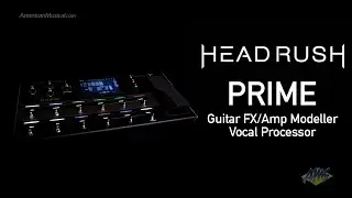 Headrush Prime Guitar Effects/Amp Modeller & Vocal Processor w/Antares AutoTune & Amp Cloning