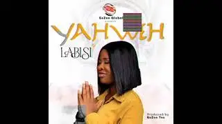 Labisi - Yahweh (Official Audio)