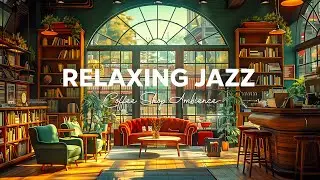 Relaxing Jazz Music at Morning Cozy Coffee Shop & Smooth Bossa Nova instrumental for Good mood, work