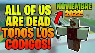 ¡TODOS LOS CÓDIGOS DE ALL OF US ARE DEAD ROBLOX! ACTUALIZADOS NOVIEMBRE 2022