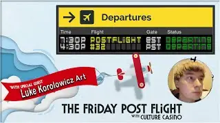 The Friday Post Flight - Episode 0032 - Luke Korolowicz Art