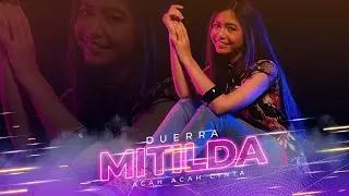 Duerra Mitilda - Acah Acah Cinta (Official Music Video)