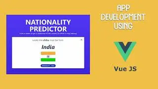 Implement a Nationality Predictor App using VueJS Framework