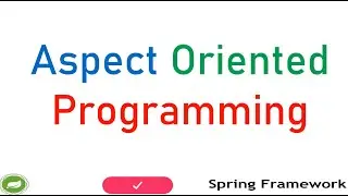 Introduction to Aspect Oriented Programming in Spring Framework 