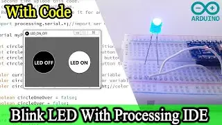 Blink LED with processing IDE | Arduino processing serial data tutorial [Full guide]