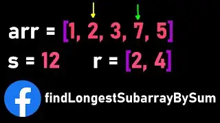 Facebook Coding Interview Question - findLongestSubarrayBySum