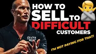 How to Sell to DIFFICULT Customers // Andy Elliott