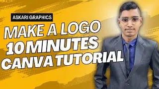 MAKE A LOGO 10 MINUTES CANVA |  TUTORIAL 2025 | ASKARI GRAPHICS |