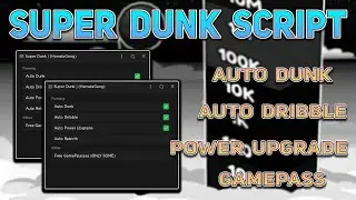 [OP🏀] Super Dunk Script / Hack | Auto Dunk + Dribble + GamePass + Upgrade + More | *Pastebin 2023*