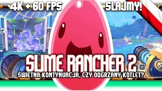 🔥 Slime Rancher 2 / Świetna kontynuacja, czy odgrzewany kotlet?