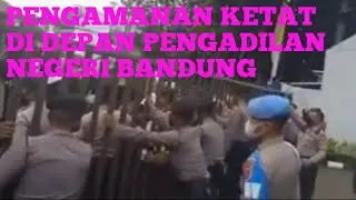 PENGAMANAN KETAT DI DEPAN PENGADILAN NEGERI BANDUNG