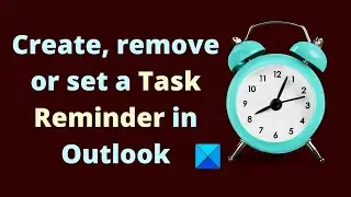 How to create, remove or set a Task Reminder in Outlook